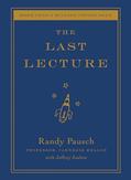 Read The Last Lecture, written by Randy Pausch