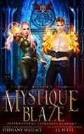 Read Supernatural Taskforce Academy: Mission Two, Mystique Blaze, written by J.L. Weil; Stephany Wallace