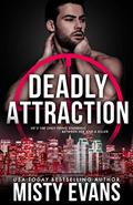 Read Deadly Attraction: SCVC Taskforce, Book 6 (A SCVC Taskforce Romantic Suspense), written by Misty Evans