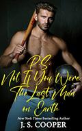 Read P.S. Not If You Were The Last Man On Earth (Cupid in the City Book 2), written by J. S. Cooper