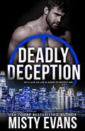 Read Deadly Deception: SCVC Taskforce Romantic Suspense Series, Book 2 (A SCVC Taskforce Romantic Suspense), written by Misty Evans