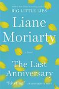 Read The Last Anniversary: A Novel, written by Liane Moriarty