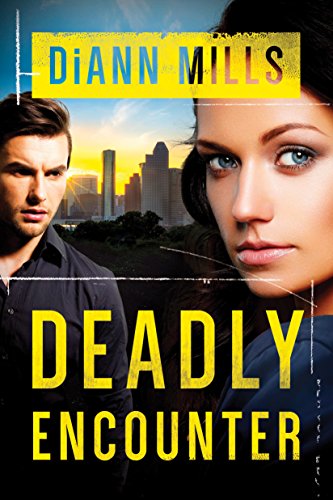 Read Deadly Encounter (FBI Task Force), written by DiAnn Mills