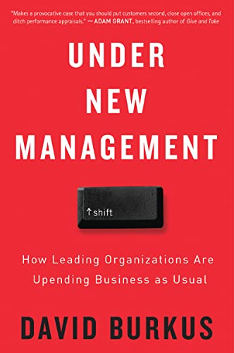 Read Under New Management: How Leading Organizations Are Upending Business as Usual, written by David Burkus