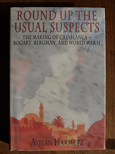 Read Round Up the Usual Suspects: The Making of "Casablanca" - Bogart, Bergman, and World War II, written by Aljean Harmetz Read Round Up the Usual Suspects: The Making of "Casablanca" - Bogart, Bergman, and World War II, written by Aljean Harmetz