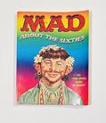 Read Mad About the Sixties: The Best of the Decade, written by MAD Magazine; "The Usual Gang of Idiots"