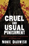 Read Cruel and Usual Punishment: The Terrifying Global Implications of Islamic Law, written by Nonie Darwish