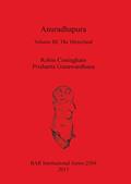 Read Anuradhapura: Volume III: The Hinterland (BAR International), written by Robin Coningham; Prishanta Gunawardhana