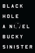 Read Black Hole: A Novel, written by Bucky Sinister