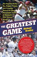 Read The Greatest Game: The Day that Bucky, Yaz, Reggie, Pudge, and Company Played the Most Memorable Game in Baseball's Most Intense Rivalry, written by Richard Bradley