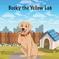 Read Bucky the Yellow Lab, written by Katia Salazar