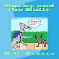 Read Bucky and the Bully, written by K.C. Eckels