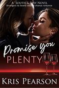 Read Promise You Plenty: Strangers to lovers second chance romance (The South & Sexy Series Book 9), written by Kris Pearson
