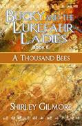 Read Bucky and the Lukefahr Ladies: A Thousand Bees, written by Shirley Gilmore