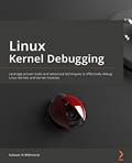 Read Linux Kernel Debugging: Leverage proven tools and advanced techniques to effectively debug Linux kernels and kernel modules, written by Kaiwan N Billimoria