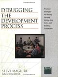 Read Debugging the Development Process: Practical Strategies for Staying Focused, Hitting Ship Dates, and Building Solid Teams, written by Steve Maguire