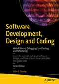 Read Software Development, Design and Coding: With Patterns, Debugging, Unit Testing, and Refactoring, written by John F. Dooley
