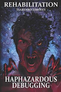 Haphazardous Debugging. Rehabilitation, written by Timofey Tsarenko