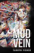 Read Mud Vein, written by Tarryn Fisher