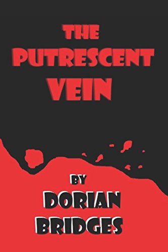 Read The Putrescent Vein, written by Dorian Bridges Read The Putrescent Vein, written by Dorian Bridges