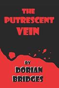 Read The Putrescent Vein, written by Dorian Bridges