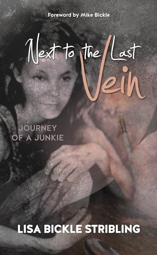 Read Next To The Last Vein: Journey Of A Junkie, written by Lisa B Stribling Read Next To The Last Vein: Journey Of A Junkie, written by Lisa B Stribling