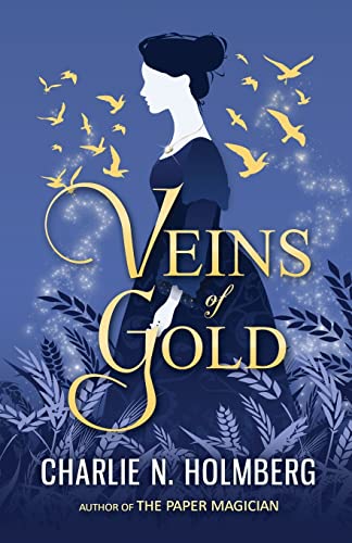 Read Veins of Gold, written by Charlie N. Holmberg Read Veins of Gold, written by Charlie N. Holmberg