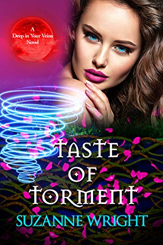 Read Taste of Torment (The Deep in Your Veins Series Book 3), written by Suzanne Wright