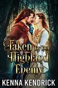 Read Taken by her Highland Enemy: Scottish Medieval Highlander Romance (Deceitful Lassies Book 2), written by Kenna Kendrick