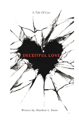 Read "Deceitful Love: A Tale of Lies", written by Matthew Zotto
