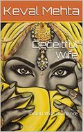 Read Deceitful Wife: Indian Wife Romance (Stories of unfaithful wife Book 2), written by Keval Mehta