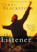 Read The Listener: What if you could hear what God hears?, written by Terri Blackstock Read The Listener: What if you could hear what God hears?, written by Terri Blackstock