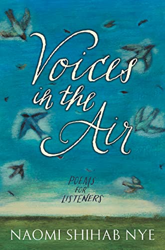 Read Voices in the Air: Poems for Listeners, written by Naomi Shihab Nye