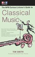 Read The NPR Curious Listener's Guide to Classical Music, written by Timothy K. Smith