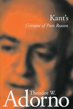Kant's 'Critique of Pure Reason', written by Theodor W. Adorno