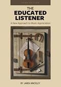 Read The Educated Listener: A New Approach to Music Appreciation, written by Jaren Hinckley