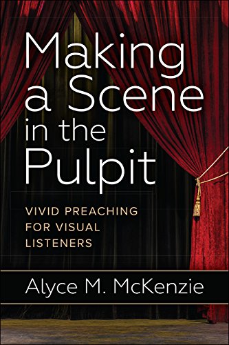 Read Making a Scene in the Pulpit: Vivid Preaching for Visual Listeners, written by Alyce M. McKenzie Read Making a Scene in the Pulpit: Vivid Preaching for Visual Listeners, written by Alyce M. McKenzie