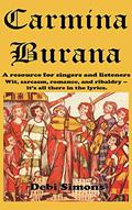 Read Carmina Burana: A resource for singers and listeners. Wit, sarcasm, romance, and ribaldry -- it's all there in the lyrics. (Masterworks Explained), written by Debi Simons Read Carmina Burana: A resource for singers and listeners. Wit, sarcasm, romance, and ribaldry -- it's all there in the lyrics. (Masterworks Explained), written by Debi Simons