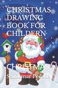 Read CHRISTMAS DRAWING BOOK FOR CHILDERN: CHRISTMAS, written by Mr SaiKumar Pedada