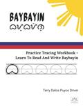 Read Baybayin Practice Tracing Workbook - Learn To Read And Write Baybayin, written by Bayani Publishing; Terry Delos Puyos Driver