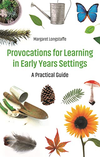 Read Provocations for Learning in Early Years Settings, written by Longstaffe Read Provocations for Learning in Early Years Settings, written by Longstaffe