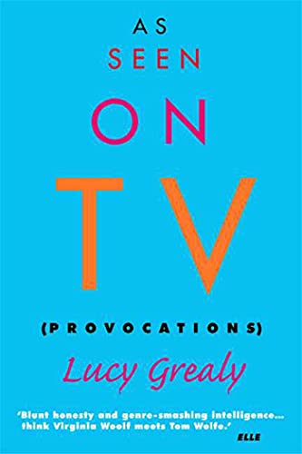 Read As Seen on TV: Provocations, written by Lucy Grealy Read As Seen on TV: Provocations, written by Lucy Grealy