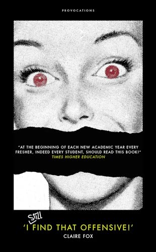 Read 'I Still Find That Offensive!' (Provocations), written by Claire Fox