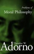 Read Problems of Moral Philosophy, written by Theodor W. Adorno