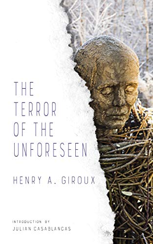 Read The Terror of the Unforeseen (LARB Provocations), written by Henry Giroux Read The Terror of the Unforeseen (LARB Provocations), written by Henry Giroux