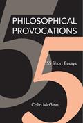 Read Philosophical Provocations: 55 Short Essays (Mit Press), written by Colin McGinn