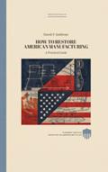 Read Restoring American Manufacturing: A Practical Guide (Claremont Provocations Monograph Series), written by David P. Goldman