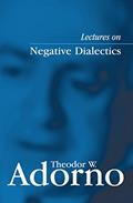 Read Lectures on Negative Dialectics: Fragments of a Lecture Course 1965/1966, written by Theodor W. Adorno