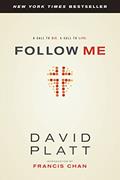 Read Follow Me: A Call to Die. A Call to Live., written by David Platt