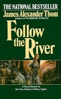 Read Follow the River: A Novel, written by James Alexander Thom